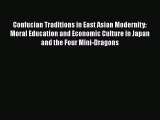 Read Confucian Traditions in East Asian Modernity: Moral Education and Economic Culture in
