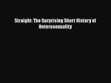 [Online PDF] Straight: The Surprising Short History of Heterosexuality Free Books