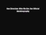Download One Direction: Who We Are: Our Official Autobiography PDF Online