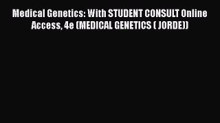 Read Full Medical Genetics: With STUDENT CONSULT Online Access 4e (MEDICAL GENETICS ( JORDE))