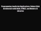 Read Programming JavaScript Applications: Robust Web Architecture with Node HTML5 and Modern
