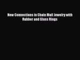 [PDF] New Connections in Chain Mail Jewelry with Rubber and Glass Rings  Full EBook
