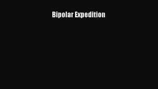 Read Bi-Polar Expedition Ebook Free