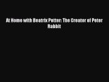 Read At Home with Beatrix Potter: The Creator of Peter Rabbit Ebook Free