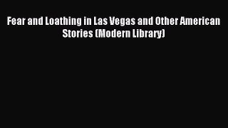 Download Fear and Loathing in Las Vegas and Other American Stories (Modern Library) Ebook Online