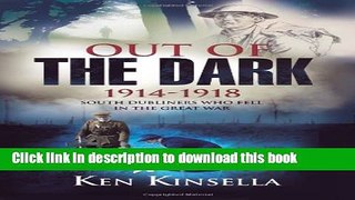 Read Out of the Dark, 1914-1918: South Dubliners Who Fell in the Great War  PDF Online