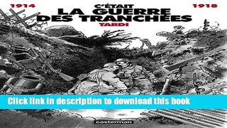 Download C Ã©tait la guerre des tranchÃ©es, 1914-1918 (French Edition)  PDF Online