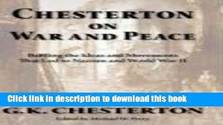 Read Chesterton on War and Peace: Battling the Ideas and Movements That Led to Nazism and World