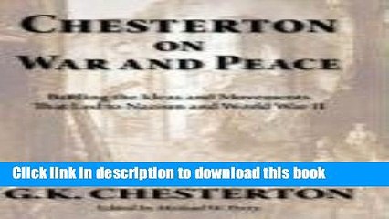 Read Chesterton on War and Peace: Battling the Ideas and Movements That Led to Nazism and World