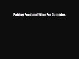 [PDF] Pairing Food and Wine For Dummies [Download] Full Ebook