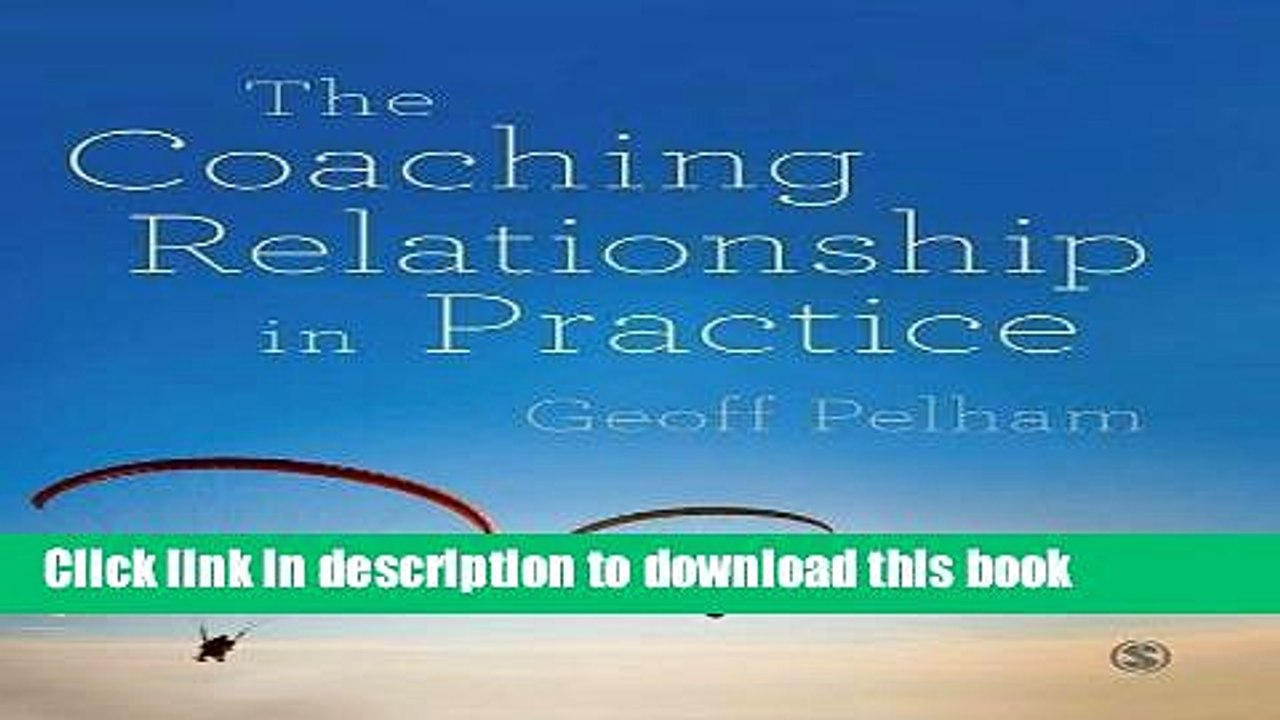 Read The Coaching Relationship in Practice  Ebook Free