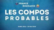 France - Roumanie : les compos probables ! (Euro 2016)
