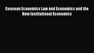 [PDF] Coasean Economics Law and Economics and the New Institutional Economics Read Online