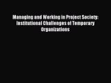 Read Managing and Working in Project Society: Institutional Challenges of Temporary Organizations