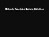 Read Full Molecular Genetics of Bacteria 4th Edition E-Book Free