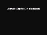 Read Chinese Boxing: Masters and Methods Ebook Free