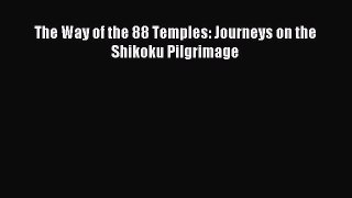 Read The Way of the 88 Temples: Journeys on the Shikoku Pilgrimage Ebook Online
