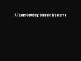 Download A Texas Cowboy: Classic Westerns Free Books