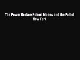 Read The Power Broker: Robert Moses and the Fall of New York Ebook Free