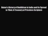 Read Buton's History of Buddhism in India and Its Spread to Tibet: A Treasury of Priceless