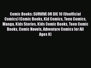 [PDF] Comic Books: SURVIVE OR DIE 10 (Unofficial Comics) (Comic Books Kid Comics Teen Comics