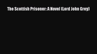 Download The Scottish Prisoner: A Novel (Lord John Grey) Ebook Free