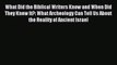 Read What Did the Biblical Writers Know and When Did They Know It?: What Archeology Can Tell