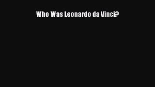 Read Who Was Leonardo da Vinci? Ebook Free