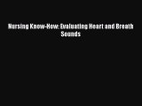 Read Nursing Know-How: Evaluating Heart and Breath Sounds Ebook Free