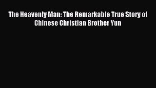 Read The Heavenly Man: The Remarkable True Story of Chinese Christian Brother Yun Ebook Free