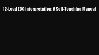 Download 12-Lead ECG Interpretation: A Self-Teaching Manual Ebook Free