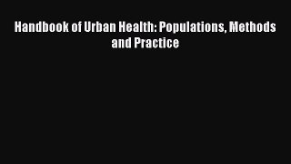 Read Handbook of Urban Health: Populations Methods and Practice Ebook Free