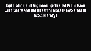 Read Books Exploration and Engineering: The Jet Propulsion Laboratory and the Quest for Mars