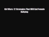 Read Girl Wars: 12 Strategies That Will End Female Bullying Ebook Free