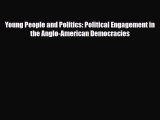 Read Young People and Politics: Political Engagement in the Anglo-American Democracies Ebook