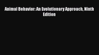 Read Full Animal Behavior: An Evolutionary Approach Ninth Edition ebook textbooks