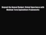 [PDF] Beyond the Annual Budget: Global Experience with Medium Term Expenditure Frameworks Read