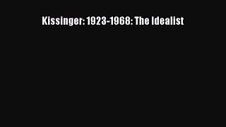 Read Kissinger: 1923-1968: The Idealist Ebook Free
