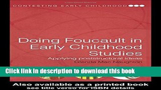 Read Doing Foucault in Early Childhood Studies: Applying Post-Structural Ideas (Contesting Early