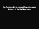 [PDF] The Taxation of International Entertainers and Athletes:All the World's a Stage Download