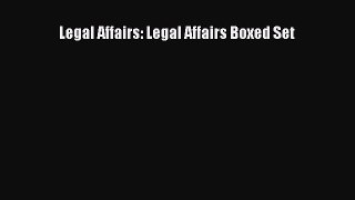 Download Legal Affairs: Legal Affairs Boxed Set Ebook Free