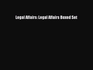 Download Legal Affairs: Legal Affairs Boxed Set Ebook Free