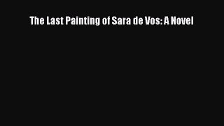 Read The Last Painting of Sara de Vos: A Novel PDF Free