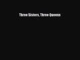Read Three Sisters Three Queens Ebook Free