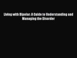 Read Living with Bipolar: A Guide to Understanding and Managing the Disorder Ebook Free