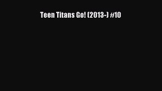 [PDF] Teen Titans Go! (2013-) #10 [Read] Online