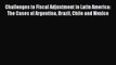 [PDF] Challenges to Fiscal Adjustment in Latin America: The Cases of Argentina Brazil Chile