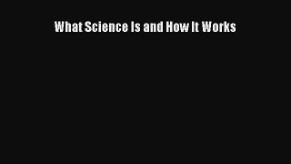 Read Books What Science Is and How It Works ebook textbooks