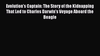 Download Books Evolution's Captain: The Story of the Kidnapping That Led to Charles Darwin's