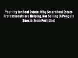 Read Youtility for Real Estate: Why Smart Real Estate Professionals are Helping Not Selling